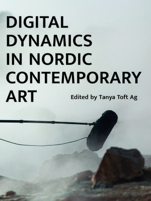 cover image of Digital Dynamics in Nordic Contemporary Art